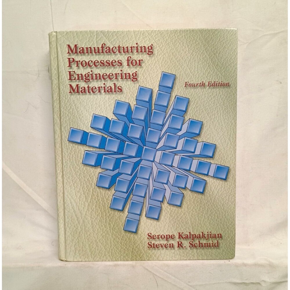 Manufacturing Processes Engineering Materials 4th Kalpakjian Schmid Hardcover
